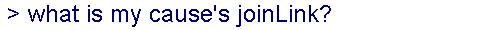  > what is my cause's joinLink? 